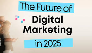 Top Digital Marketing trends in 2025